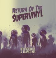 Dub Spencer & Trance Hill, Return Of The Supervinyl (LP)