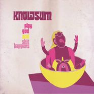 Knowsum, Play God And Shit Happens (LP)