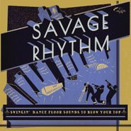 Various Artists, Savage Rhythm: Swingin' Dance Floor Sounds(CD)