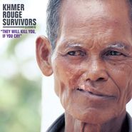 Various Artists, Khmer Rouge Survivors: They Will Kill You If You Cry [180 Gram Vinyl] (LP)