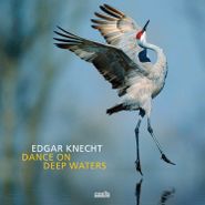 Edgar Knecht, Dance On Deep Waters (LP)