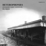 Pig Rider, Heterophonies With Bloody Turkey Sandwiches (CD)