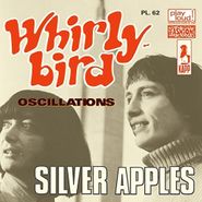 Silver Apples, Whirly Bird / Oscillations (7")