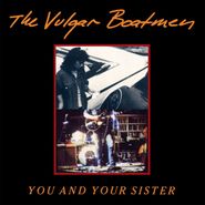The Vulgar Boatmen, You & Your Sister (LP)