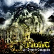 Fatalist, The Depths Of Inhumanity (CD)