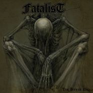 Fatalist, The Bitter End (CD)