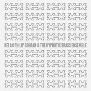 Kelan Philip Cohran & The Hypnotic Brass Ensemble, Kelan Philip Cohran & The Hypnotic Brass Ensemble (LP)