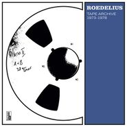 Roedelius, Tape Archive 1973-1978 [180 Gram Vinyl] (LP)