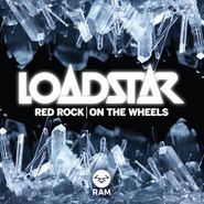 Loadstar, Red Rock / On The Wheels (12")