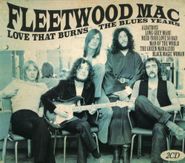 Fleetwood Mac, Love That Burns: The Blues Years (CD)