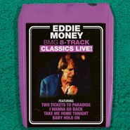 Eddie Money, BMG 8-Track Classics Live! (CD)