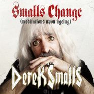 Derek Smalls, Smalls Change (Meditations Upon Ageing) (CD)