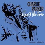 Charlie Parker, Now's The Time (LP)