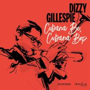 Dizzy Gillespie, Cubana Be, Cubana Bop (LP)