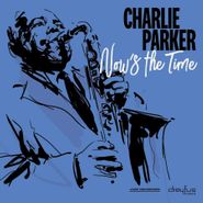 Charlie Parker, Now's The Time (CD)