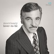 Morrissey, Lover-To-Be / I Thought You Were Dead [Record Store Day] (7")