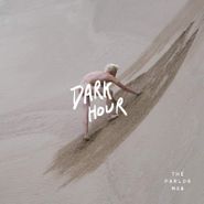 The Parlor Mob, Dark Hour (LP)