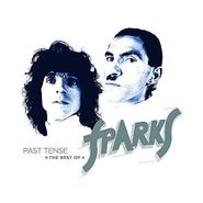 Sparks, Past Tense - Best Of Sparks (CD)