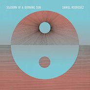 Daniel Rodriguez, Sojourn Of A Burning Sun (CD)