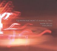 Qinsin Nachoff's Ethereal Trio, Quinsin Nachoff's Ethereal Trio (CD)