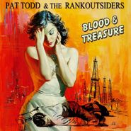 Pat Todd & The Rankoutsiders, Blood & Treasure (LP)