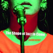 Zeitkratzer, The Shape Of Jazz To Come (CD)