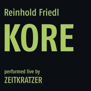 Reinhold Friedl, Kore (CD)