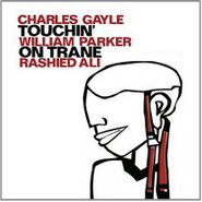 Charles Gayle, Touchin' On Trane (LP)