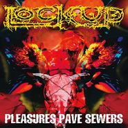 Lock Up, Pleasures Pave Sewers (CD)