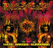 Lock Up, Hate Breeds Suffering (CD)
