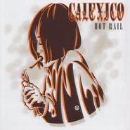 Calexico, Hot Rail [Record Store Day Gold Vinyl] (LP)