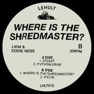 Liem, Where Is The Shredmaster (12")