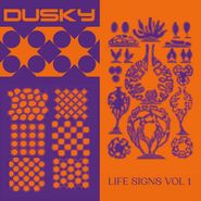 Dusky, Life Signs Vol. 1 (12")