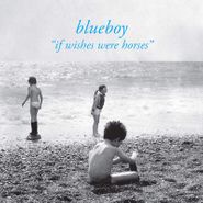 Blueboy, If Wishes Were Horses (LP)