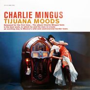 Charles Mingus, Tijuana Moods (LP)