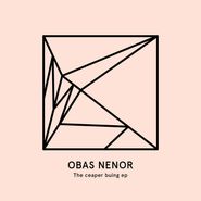 Obas Nenor, The Ceaper Buing EP (12")