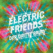 Der Dritte Raum, Electric Friends (LP)