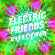 Der Dritte Raum, Electric Friends (CD)