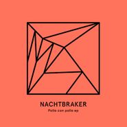 Nachtbraker, Pollo Con Pollo EP (12")