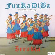 Baldelli & Dionigi, Irradia (12")