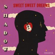 Shadow, Sweet Sweet Dreams (CD)