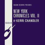 Kerri Chandler, New York Chronicles Vol. II (12")