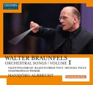Walter Braunfels, Orchestral Songs Volume I (CD)