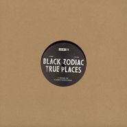Black Zodiac, True Places (12")