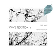 Satoshi Ashikawa, Still Way (Wave Notation 2) (CD)