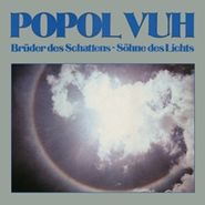 Popol Vuh, Bruder Des Schattens Sohne Des Lichts [Bonus Track] [Japanese Import] (CD)