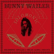 Bunny Wailer, Solomonic Singles 1: Tread Along 1969-1976 (LP)