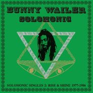Bunny Wailer, Solomonic Singles 2: Rise & Shine 1977-1986 (LP)