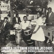 Various Artists, Jamaica Jazz From Federal Records: Carib Roots, Jazz, Mento, Latin, Merengue & Rhumba 1960-1968 (LP)
