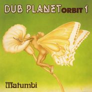 Matumbi, Dub Planet Orbit 1 (LP)
